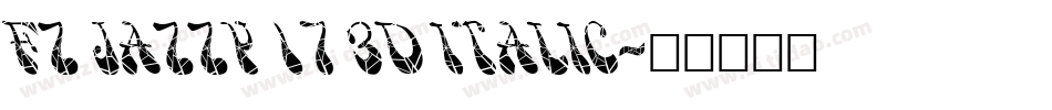FZ JAZZY 17 3D ITALIC字体转换
